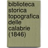 Biblioteca Storica Topografica Delle Calabrie (1846) door Niccola Falcone