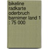 Bikeline Radkarte Oderbruch Barnimer Land 1 : 75 000 door Onbekend
