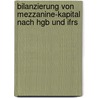 Bilanzierung Von Mezzanine-kapital Nach Hgb Und Ifrs door Sebastian Kühn