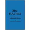 Biopolitics and the Emergence of Modern Architecture door Sven-Olov Wallenstein