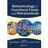 Biotechnology In Functional Foods And Nutraceuticals door D.C. Lau