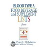 Blood Type "A" Food, Beverage and Supplemental Lists by Peter J. D'Adamo