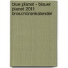 Blue Planet - Blauer Planet 2011 Broschürenkalender by Unknown