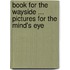 Book for the Wayside ... Pictures for the Mind's Eye