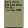 Boris Vallejo And Julie Bell's Fantasy Calendar 2011 door Onbekend