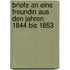 Briefe an Eine Freundin Aus Den Jahren 1844 Bis 1853