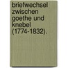 Briefwechsel Zwischen Goethe Und Knebel (1774-1832). door Von Johann Wolfgang Goethe