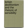 British Abolitionism And The Rhetoric Of Sensibility door Brycchan Carey