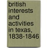 British Interests And Activities In Texas, 1838-1846 door Ephraim Douglass Adams