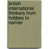 British International Thinkers from Hobbes to Namier door Lisa Hill