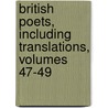 British Poets, Including Translations, Volumes 47-49 door British Poets