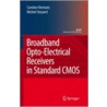 Broadband Opto-Electrical Receivers In Standard Cmos door Michiel Steyaert