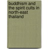 Buddhism and the Spirit Cults in North-East Thailand by Stanley J. Tambiah