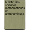 Bulletin Des Sciences Mathematiques Et Astronomiques by Jhouel Et J. Tannery Mm.G. Darboux
