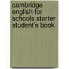 Cambridge English For Schools Starter Student's Book door Diana Hicks