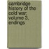 Cambridge History Of The Cold War: Volume 3, Endings