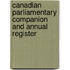 Canadian Parliamentary Companion and Annual Register