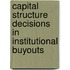 Capital Structure Decisions in Institutional Buyouts