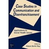 Case Studies in Communication and Disenfranchisement door Ray