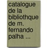 Catalogue de La Bibliothque de M. Fernando Palha ... door Library Harvard Univers