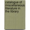 Catalogue of Miscellaneous Literature in the Library door Royal Society