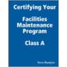 Certifying Your Maintenance First Class - Facilities by Steve Hampson