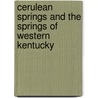 Cerulean Springs and the Springs of Western Kentucky by William T. Turner