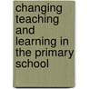 Changing Teaching And Learning In The Primary School door Rosemary Webb