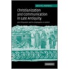 Christianization and Communication in Late Antiquity by Maxwell Jaclyn L.