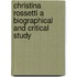 Christina Rossetti A Biographical And Critical Study