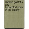 Chronic Gastritis and Hypochlorhydria in the Elderly door Robert M. Russell