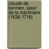 Claude De Bermen, Sieur De La Martiniare (1636-1719) by Joseph-Edmond Roy