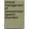 Clinical Management of Sensorimotor Speech Disorders by Malcolm R. McNeil