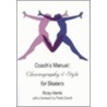 Coach's Manual On Choreography And Style For Skaters by Ricky Harris