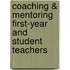 Coaching & Mentoring First-Year and Student Teachers