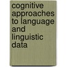Cognitive Approaches to Language and Linguistic Data by Unknown