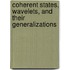 Coherent States, Wavelets, And Their Generalizations