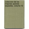 Coleccion de Los Mejores Autores Espaoles, Volume 12 by Unknown