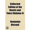 Collected Edition Of The Novels And Tales (Volume 4) door Right Benjamin Disraeli