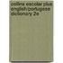 Collins Escolar Plus English/Portugese Dictionary 2e