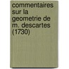 Commentaires Sur La Geometrie De M. Descartes (1730) door Claude Rabuel