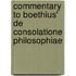 Commentary to Boethius' de Consolatione Philosophiae