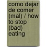 Como dejar de comer (mal) / How to Stop (Bad) Eating door Rius