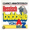 Compact Miniwörterbuch. Hessisch babbele von A - Z. by Kordula D. Gruhn