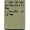 Computational Techniques For The Summation Of Series door Anthony Sofo