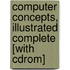Computer Concepts, Illustrated Complete [with Cdrom]