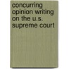 Concurring Opinion Writing On The U.S. Supreme Court by Pamela C. Corley