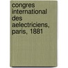 Congres International Des Aelectriciens, Paris, 1881 door T. France. Minist
