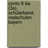 Conto 8 Iiia (3a). Schülerband. Realschulen. Bayern door Onbekend