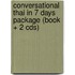 Conversational Thai In 7 Days Package (book + 2 Cds)